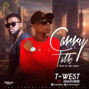 T West - “Carry Talk” ft. Shuun Bebe